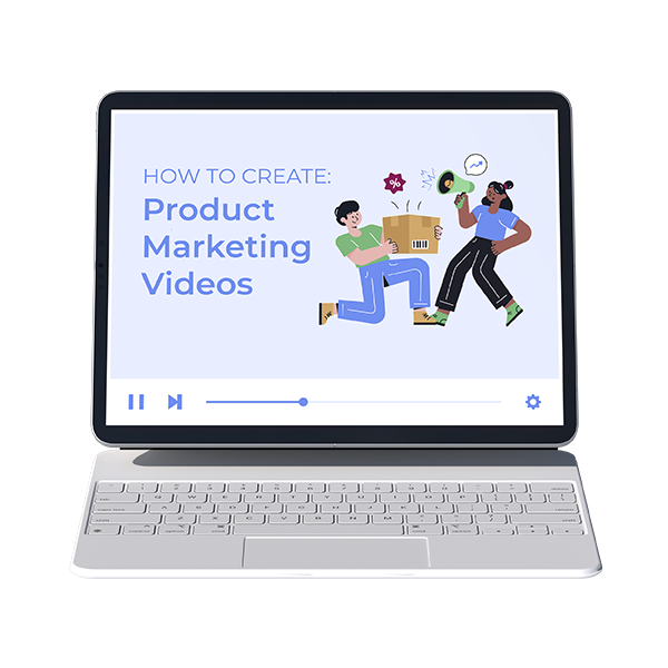 How to Create Product Marketing Videos