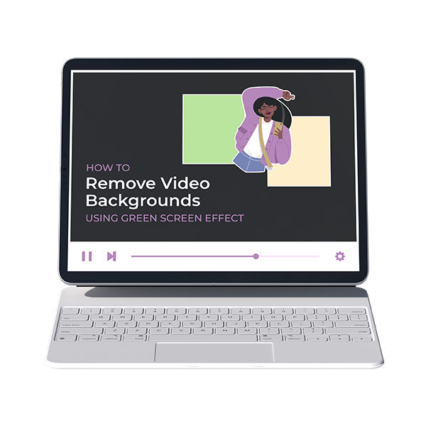 How to Remove Video Backgrounds Using Green Screen Effect